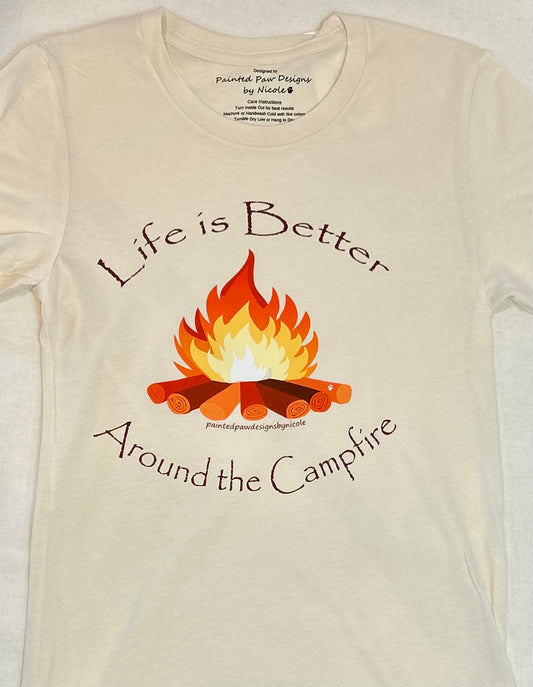 Life is better around the campfire T shirt